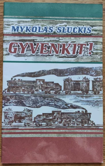 Gyvenkit! - Mykolas Sluckis, knyga