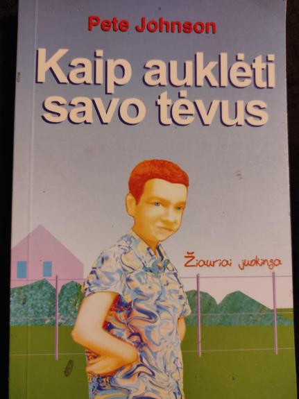 Kaip auklėti savo tėvus