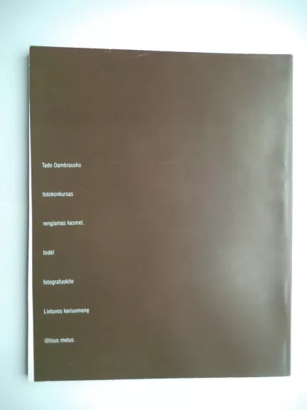 Tado Dambrausko foto konkursas 2008. Lietuvos kariuomenė fotografijoje 2007-2008 m. - Autorių Kolektyvas, knyga 1