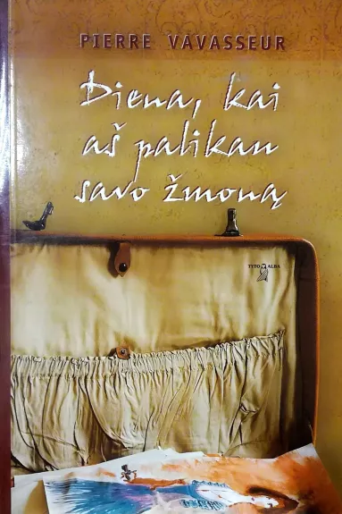 Diena, kai aš palikau savo žmoną - Pierre Vavasseur, knyga