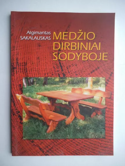Medžio dirbiniai sodyboje - Algimantas Sakalauskas, knyga