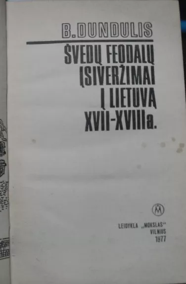 Švedų feodalų įsiveržimai į Lietuvą XVII-XVIII a. - B. Dundulis, knyga 1