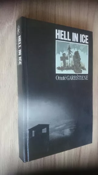 Hell in Ice - Onutė Alksninytė-Garbštienė, knyga