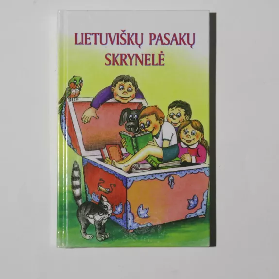 Lietuviškų pasakų skrynelė - Autorių Kolektyvas, knyga