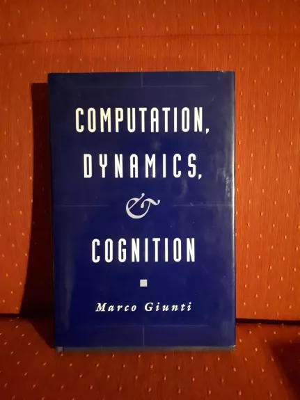 Computation, dynamics and cognition - Marco Giunti, knyga
