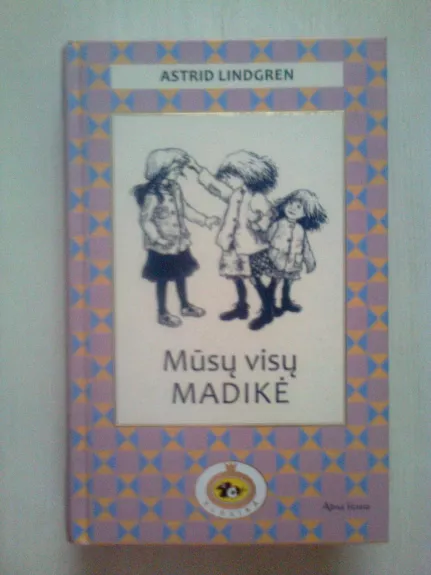Mūsų visų Madikė - Astrid Lindgren, knyga
