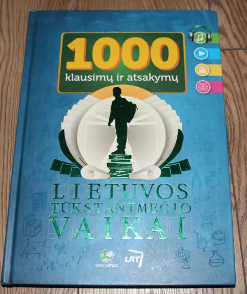 1000 klausimų ir atsakymų. Lietuvos tūkstantmečio vaikai - Autorių Kolektyvas, knyga 1