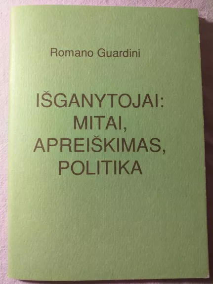 Išganytojai: mitai, apreiškimas, politika - Romano Guardini, knyga 1