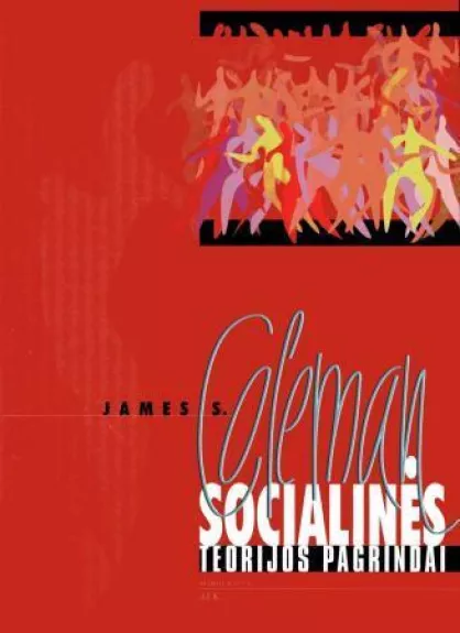 Socialinės teorijos pagrindai - James Samuel Coleman, knyga