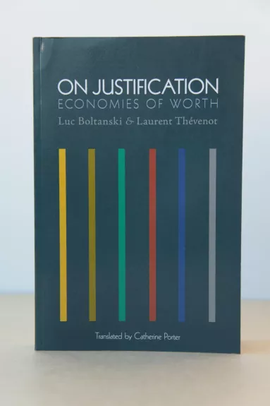 On Justification: Economies of Worth - Luc Boltanski, knyga