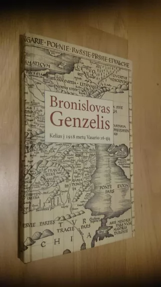 Kelias į 1918 metų Vasario 16-ąją - Bronislovas Genzelis, knyga