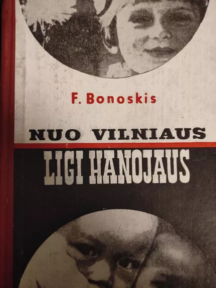Nuo Vilniaus iki Hanojaus - Filipas Bonoskis, knyga