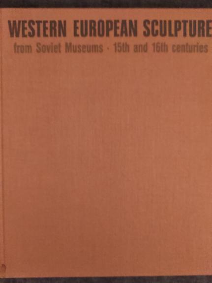 Western European Sculpture from Soviet Museums 15th and 16th centuries