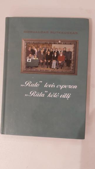 "Ruto" levis esperon. "Rūta" kėlė viltį