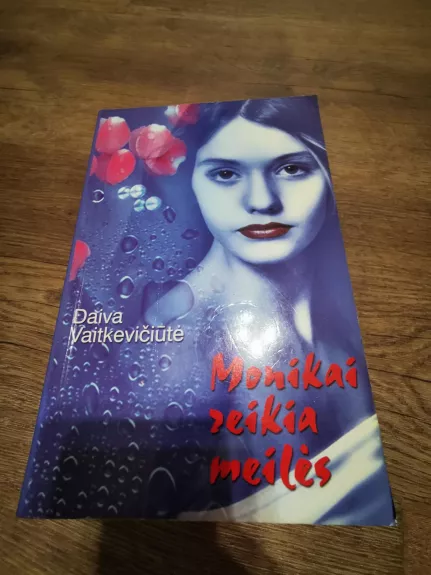 Monikai reikia meilės - Daiva Vaitkevičiūtė, knyga