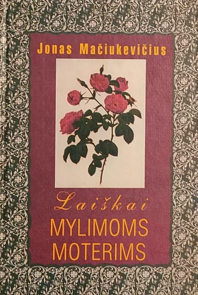 Laiškai mylimoms moterims - Jonas Mačiukevičius, knyga