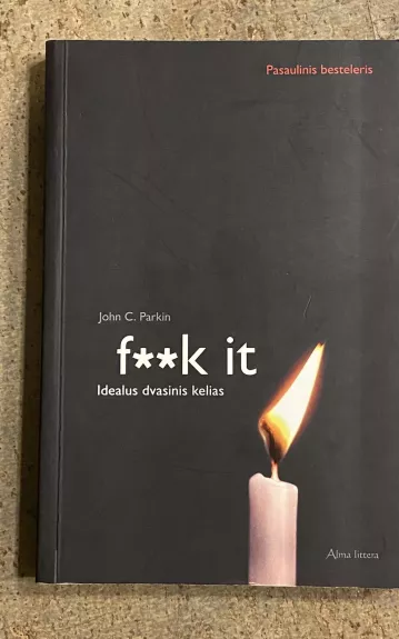 F**k it. Idealus dvasinis kelias - John C. Parkin, knyga 1