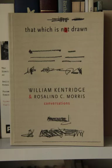 That Which Is Not Drawn : In Conversation - William Kentridge, knyga