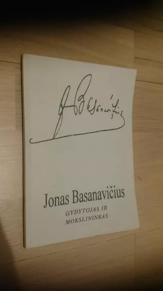 Jonas Basanavičius gydytojas ir mokslininkas - Autorių Kolektyvas, knyga