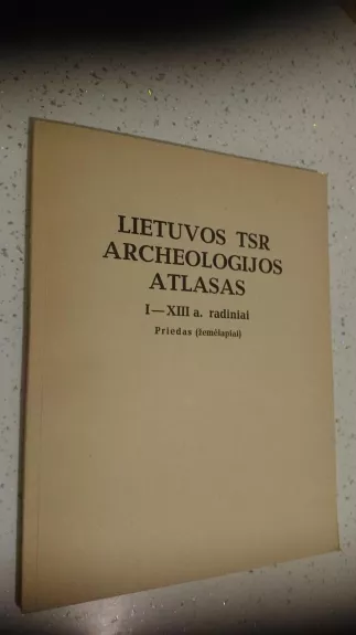 Lietuvos TSR archeologijos atlasas I-XIII a. radiniai