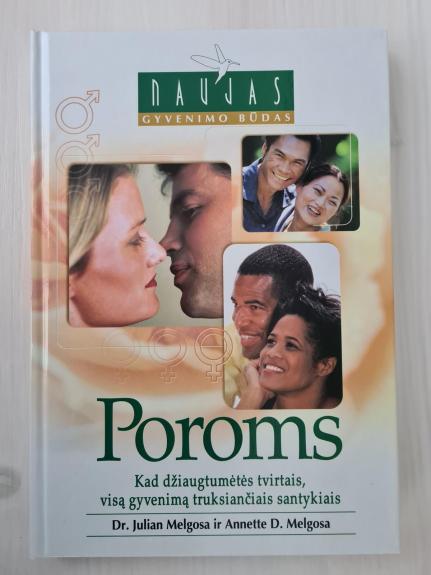 Poroms. Kad džiaugtumėtės tvirtais, visą gyvenimą truksiančiais santykiais