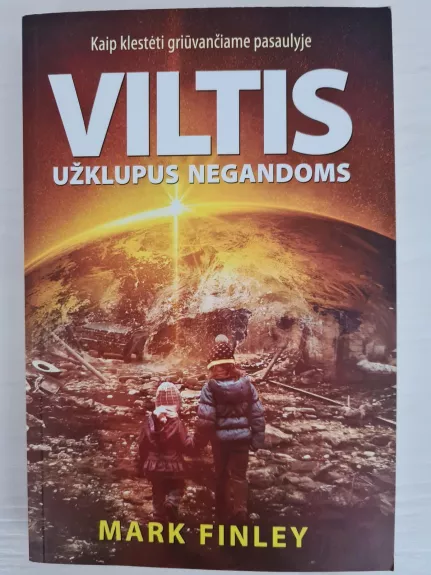 Viltis užklupus negandoms