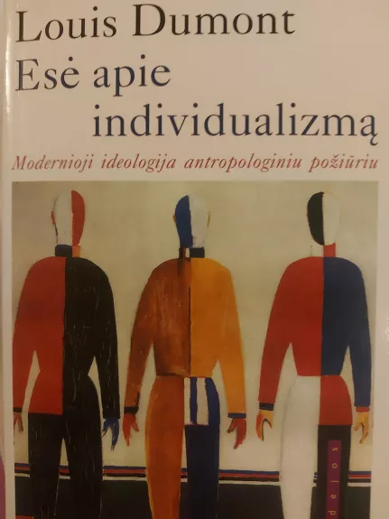 Esė apie individualizmą: modernioji ideologija antropologiniu požiūriu - Louis Dumont, knyga