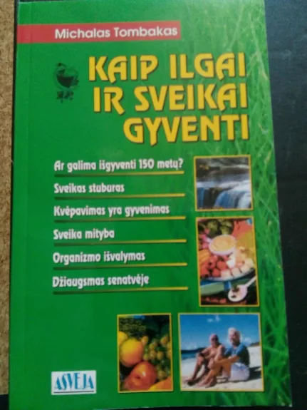 Kaip ilgai ir sveikai gyventi