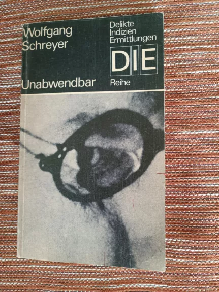 Unabwendbar - Wolfgang Schreyer, knyga