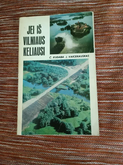 Jei iš Vilniaus keliausi - Česlovas Kudaba, knyga