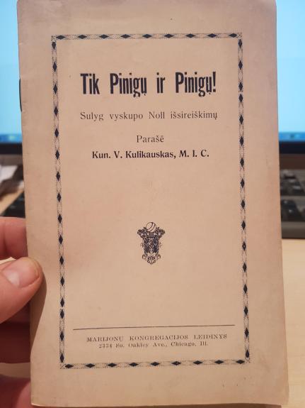 tik pinigų ir pinigų!