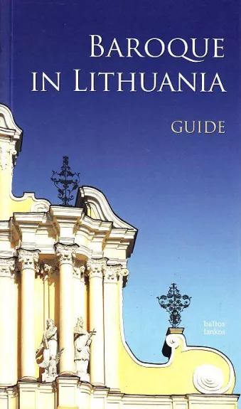 Baroque in Lithuania: Guide - Tojana Račiūnaitė, knyga