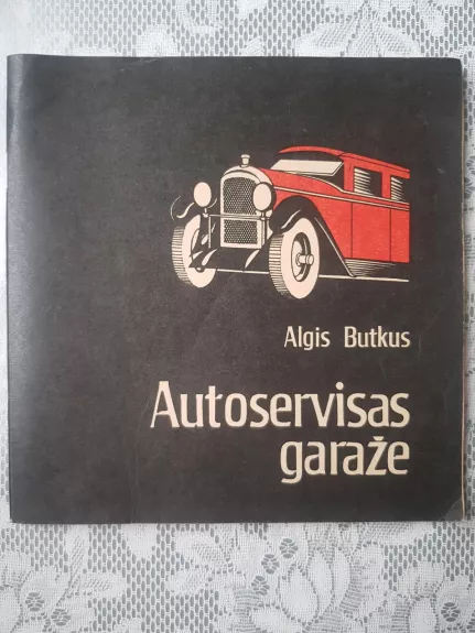 Autoservisas garaže - Algis Butkus, knyga