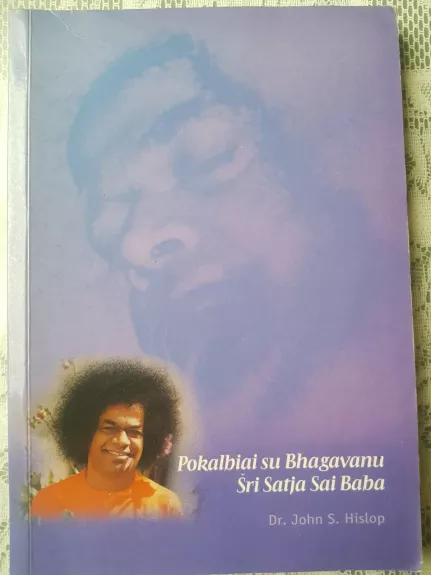 Pokalbiai su Bhagavanu Šri Satja Sai Baba - John S. Hislop, knyga