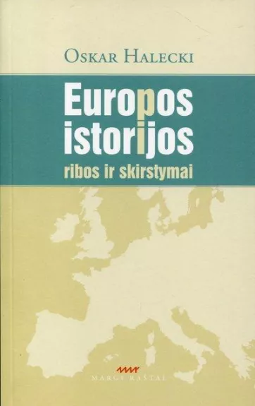 Europos istorijos ribos ir skirstymai - Oskar Halecki, knyga
