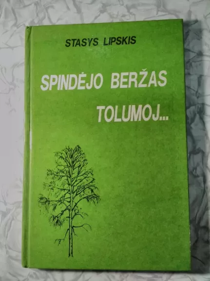 Spindėjo beržas tolumoj...