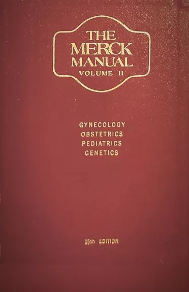 The Merck manual. Gynecology, obstetrics, pediatrics, genetics