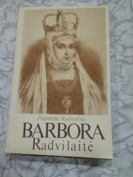 Barbora Radvilaitė - Zbignievas Kuchovičius, knyga