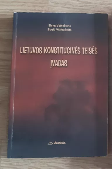 Lietuvos Konstitucinės teisės įvadas - Elena Vaitiekienė, Saulė  Vidrinskaitė, knyga