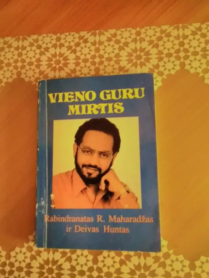 Vieno Guru mirtis - Rabindranatas R. Maharadžas, Deivas  Huntas, knyga