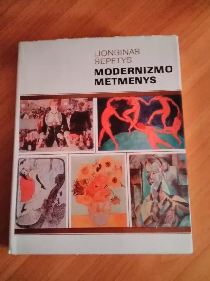Modernizmo metmenys. Pagrindinių krypčių analizė ir kritika - Lionginas Šepetys, knyga