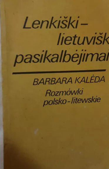Lenkiški-lietuviški pasikalbėjimai - Barbara Kalėda, knyga 1