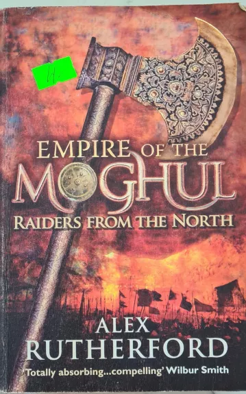 Empire of the Moghul: Raiders From the North - Alex Rutherford, knyga