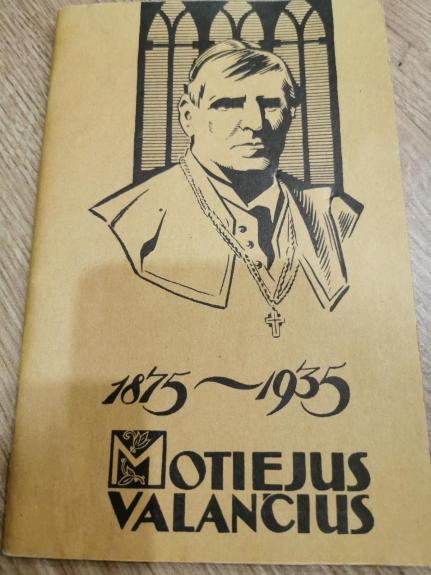 Motiejus Valančius   1875-1935 Šešių dešimčių metų mirties sukaktuvėms paminėti - Kazys Binkis, knyga 1