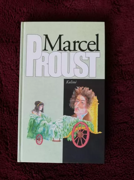 Kalinė - Marcel Proust, knyga 1