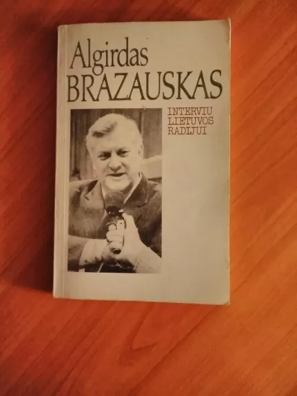 Interviu Lietuvos radijui - Algirdas Brazauskas, knyga