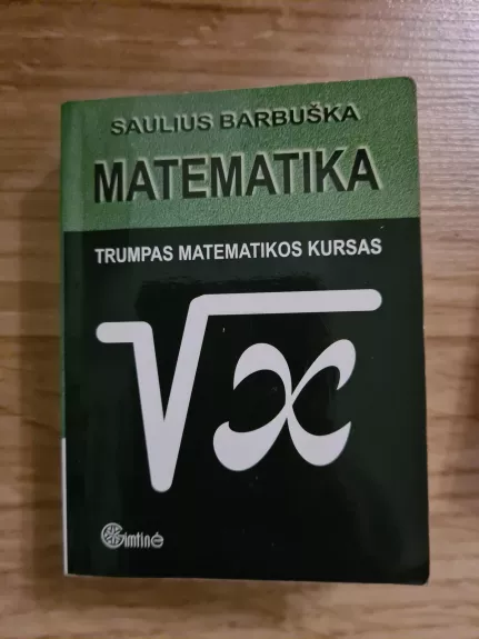 Matematika: trumpas matematikos kursas - Saulius Barbuška, knyga
