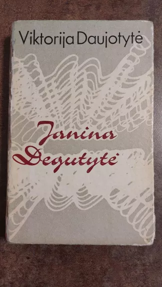 Janina Degutytė - Viktorija Daujotytė, knyga