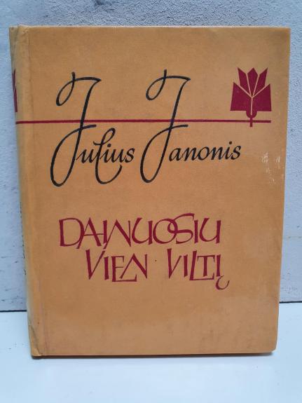 Dainuosiu vien viltį