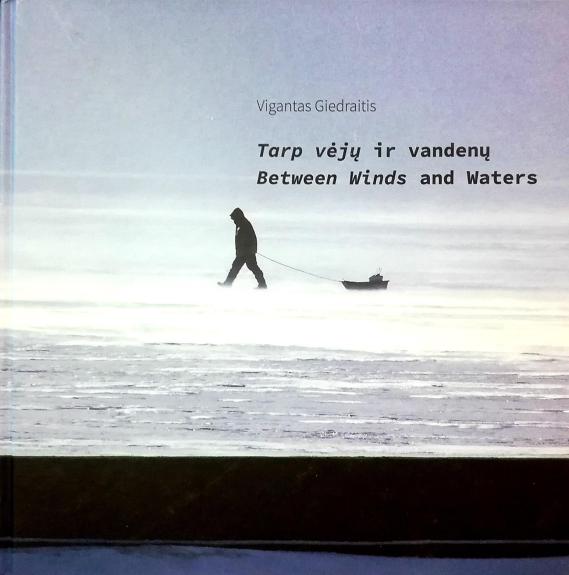 Tarp vėjų ir vandenų. Between winds and waters